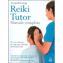 Reiki Tutor - Manuale CompletoUn corso strutturato per raggiungere, dalle basi, livelli professionali