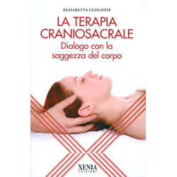 La terapia craniosacraleDialogo con la saggezza del corpo 