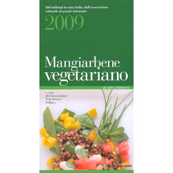 Mangiarbene Vegetariano 2009360 indirizzi in tutta Italia, dall'associazione culturale al grande ristorante