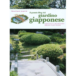 Il Grande Libro del Giardino GiapponeseArmonia e benessere degli spazi verdi