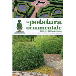 La potatura ornamentaleEnciclopedia pratica