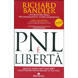 PNL è LibertàQuesto libro contiene idee che possono trasformare la tua vita