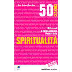50 Classici della SpiritualitàRiflessioni e illuminazioni dai Maestri della Spiritualità 