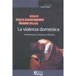 La Violenza DomesticaTestimonianze, interventi, riflessioni