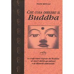 Che Cosa Direbbe il Buddha….