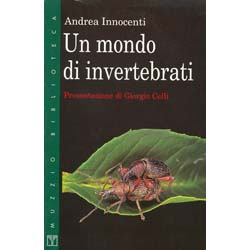 Un Mondo di InvertebratiPresentazione di Giorgio Celli