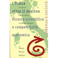 L'Italia Oltre il DeclinoRicerca scientifica e competitività economica
