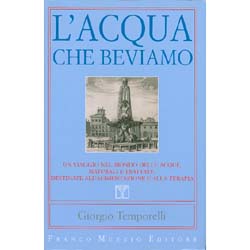 L'Acqua che BeviamoUn viaggio nel mondo delle acque, naturali e trattate