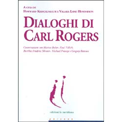 Dialoghi di Carl RogersConversazioni con Martin Buber, Paul Tillich, Burrhus Frederic Skinner,Michael Polanyi e Gregory Bateson 
