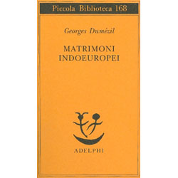 Matrimoni IndoeuropeiPiccola Biblioteca Adelphi