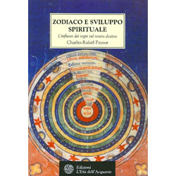 Zodiaco e Sviluppo SpiritualeL'influsso dei segni sul nostro destino