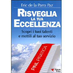 Risveglia la tua Eccellenza - (Nuova Edizione)Scopri i tuoi talenti e mettili al tuo servizio