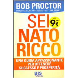 Sei Nato RiccoUna guida appassionante perr ottenere successo e prosperità