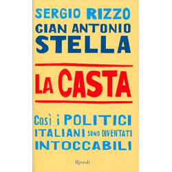 La CastaCosì i politici italiani sono diventati intoccabili