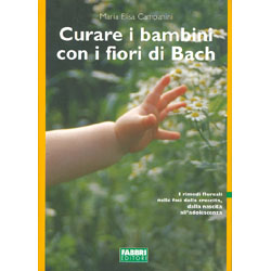 Curare i Bambini con i Fiori di BachI rimedi floreali nelle fasi della crescita