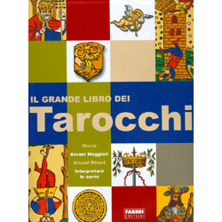 Il Grande Libro dei TarocchiStoria, arcani maggiori e minori, interpretare le carte