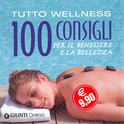 Tutto Wellness100 consigli per il benessere e la bellezza