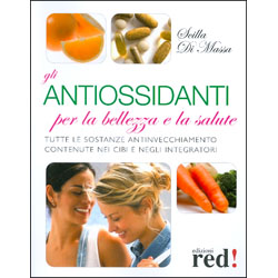 Gli antiossidanti per la bellezza e la saluteTutte le sostanze di antinvecchiamento contenute nei cibi