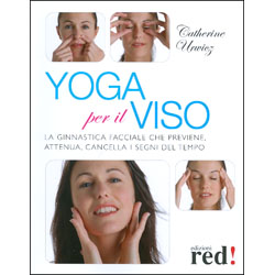 Yoga per il visoLa ginnastica facciale che previene, attenua, cancella i segni del tempo