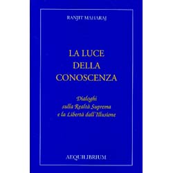 La Luce della ConoscenzaDialoghi sulla Realtà Suprema e la Libertà dall'Illusione