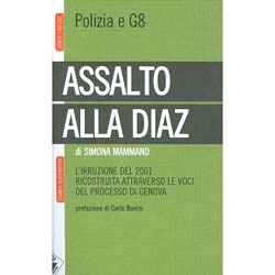 Assalto alla DiazL'irruzione del 2001 ricostruita attraverso le voci del processo di Genova