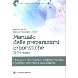 Manuale delle Preparazioni Erboristiche - III edizioneFitoterapici, fitocosmetici, prodotti erboristici,integratori alimentari a base di piante