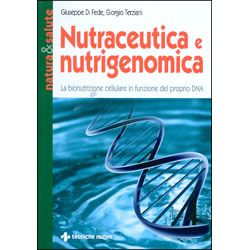Nutraceutica e NutrigenomicaLa bionutrizione cellulare in funzione del proprio DNA