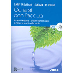 Curarsi con l'acqua - (Libro+DVD)Il metodo Kneipp e l'idrotermofangoterapia: la natura al servizio della salute