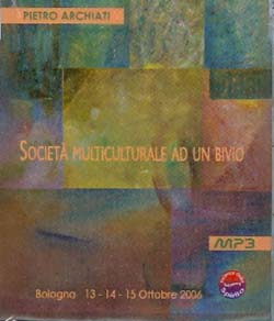 Società Multiculturale ad un BivioBologna 13-14-15 ottobre 2006