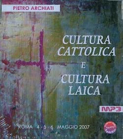 Cultura Cattolica e Cultura LaicaRoma 4-5-6 maggio 2007
