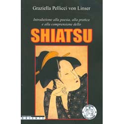 Shiatsu(Introduzione alla poesia, alla pratica e alla comprensione