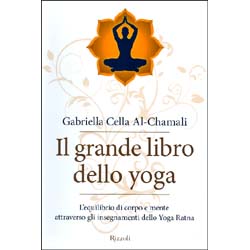 Il Grande Libro dello YogaL'equilibrio di corpo e menteattraverso gli insegnamenti dello Yoga Ratna