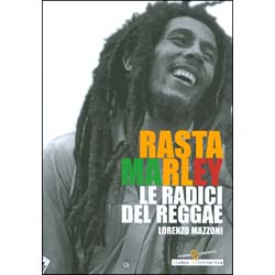 Rasta MarleyLe Radici del Reggae
