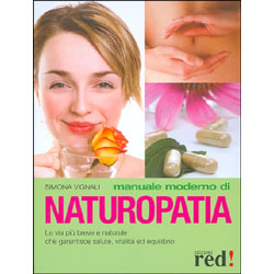 Manuale Moderno di NaturopatiaLa via più breve e naturaleche guarisce salute, vitalità ed equilibrio