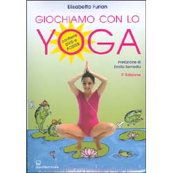 Giochiamo con lo YogaTerza Edizione. Contiene DVD e poster Prefazione di Emilio Servadio