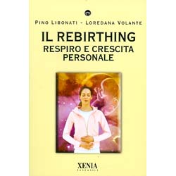 Il Rebirthing (Ed. Tascabile)Respiro e Crescita Personale