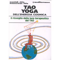 Tao Yoga dell'Energia Cosmica Il risveglio della luce terapeutica del Tao 