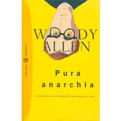 Pura AnarchiaIl ritorno alla narrativa di Woody Allen