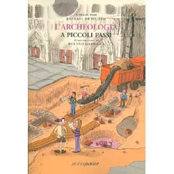 L'Archeologia a Piccoli PassiIllustratore: Roland Garrigue