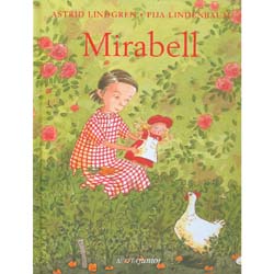 MirabellUna storia bellissima scritta dall'autrice di Pippi Calzelunghe - Illustratore: Pija Lindenbaum