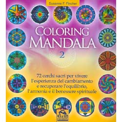 Coloring Mandala 272 cerchi sacri per vivere l'esperienza del cambiamento