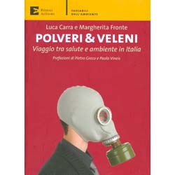 Polveri & VeleniViaggio tra salute e ambiente in Italia