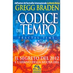 Il Codice del TempoFractal TimeIl segreto del 2012 e l'arrivo della nuova era