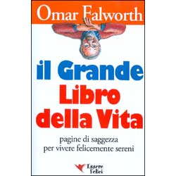 Il Grande Libro della VitaPagine di saggezza per vivere felicemente sereni