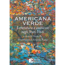 Americana VerdeLetteratura e ambiente negli Stati UnitiPresentazione di Fernanda Pivano