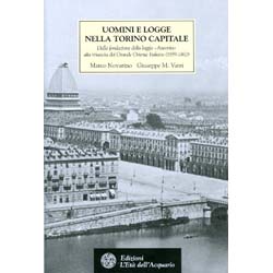 Uomini e logge nella Torino capitaleDalla fondazione della loggia «Ausonia» alla rinascita del Grande Oriente Italiano (1859-1862)