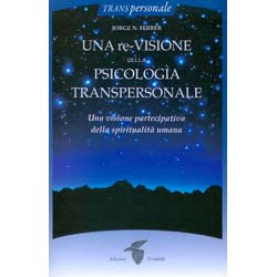 Una re-Visione della Psicologia TranspersonaleUna visione partecipativa della spiritualità umana