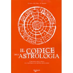 Il Codice dell'AstrologiaL'influenza delle stelle sul carattere e sul destino degli uomini