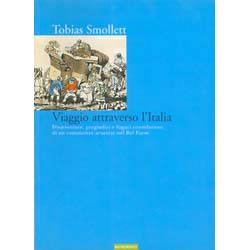Viaggio Attraverso l'ItaliaDisavventure, pregiudizi e fugaci consolazionidi un romanziere scozzese nel Bel Paese