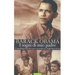I Sogni di Mio PadreL'autobiografia del nuovo presidente degli Stati Uniti